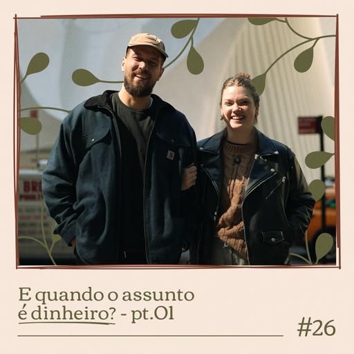 E QUANDO O ASSUNTO É DINHEIRO? pt.01 #26