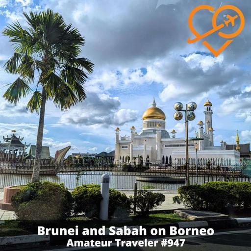 AT#947 - Travel to Brunei and Sabah on Borneo