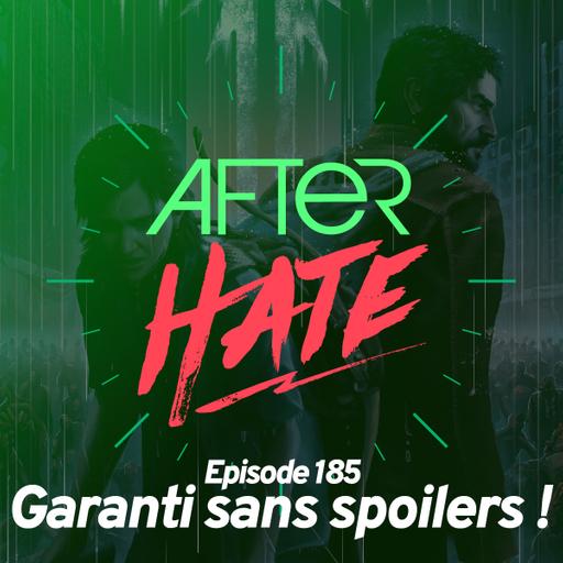Episode 185 : Garanti sans spoilers !
