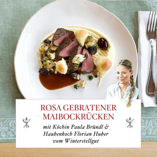 Rosa gebratener Maibockrücken für daheim – mit Haubenkoch Florian Huber und Paula Bründl am Winterstellgut – #68