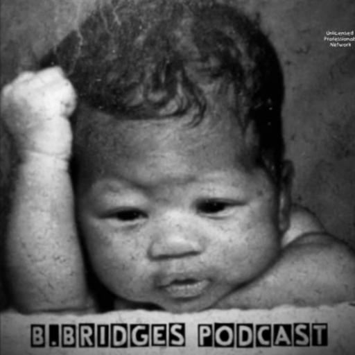 B. BRIDGES PODCAST EP.4 w/Dro