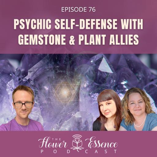 FEP76 Psychic Self-Defense with Gemstones & Essences | Nicholas Pearson