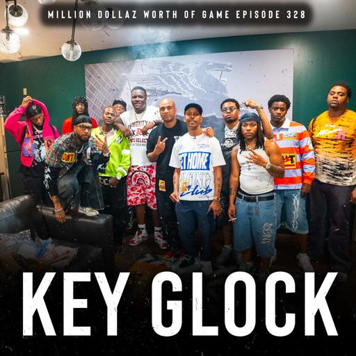 KEY GLOCK: MILLION DOLLAZ WORTH OF GAME EPISODE 328