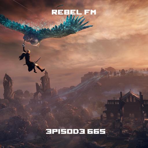Rebel FM Episode 665 - 05/30/2025