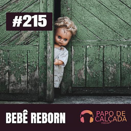 Papo de Calçada #215 Bebê Roborn