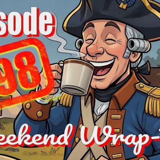 Episode 198 - A Cheeky Wink, Weekend Wrap-Up, and More!
