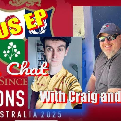 {BONUS EPISODE} LIONS CHAT with HUW and CRAIG!