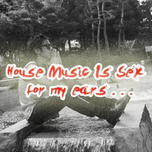 HOUSE MUSIC IS SEX FOR MY EARS - SUMMER EDITION 2014 -