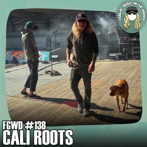 Cali Roots | FGWD EP #138