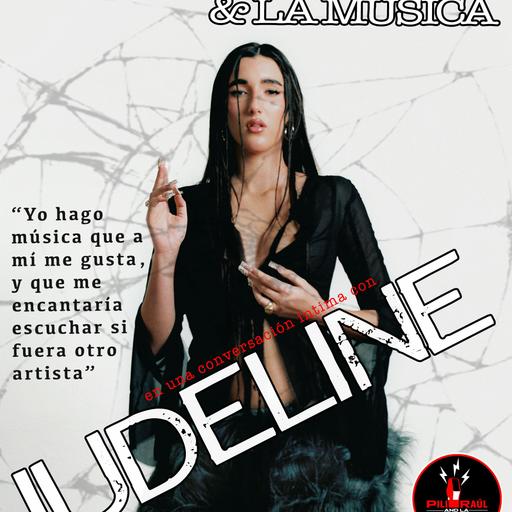 Judeline “Yo hago música que a mí me gusta, y que a mí me encantaría escuchar si fuera otro artista.”