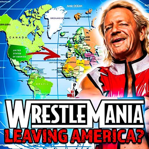 Episode 213: WrestleMania Leaving America?
