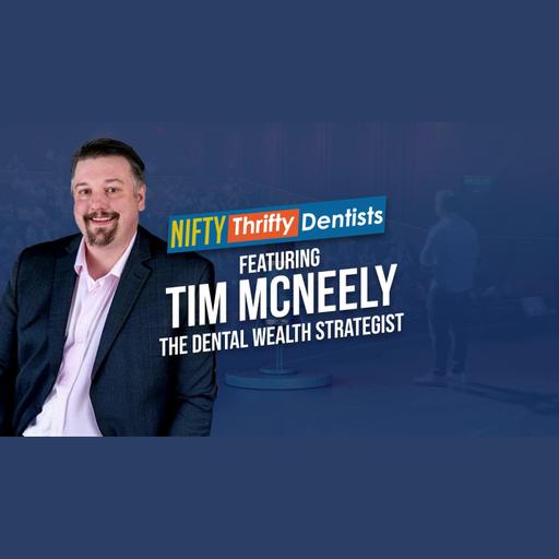 How Dentists Can Build Financial Freedom with Tim McNeely and Dr. Glenn Vo