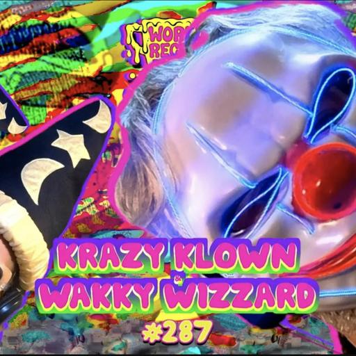 Episode 287: Krazy Klown & Wakky Wizzard