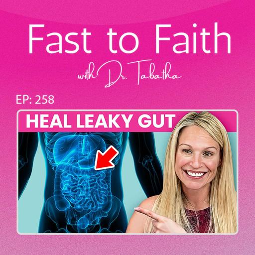 #258. How to Heal Leaky Gut & Hashimoto’s Naturally (My Functional Medicine Story)