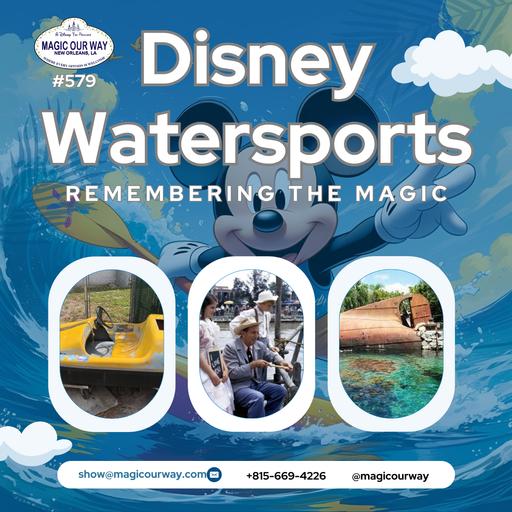 Disney Watersports: Remembering the Magic - MOW #579