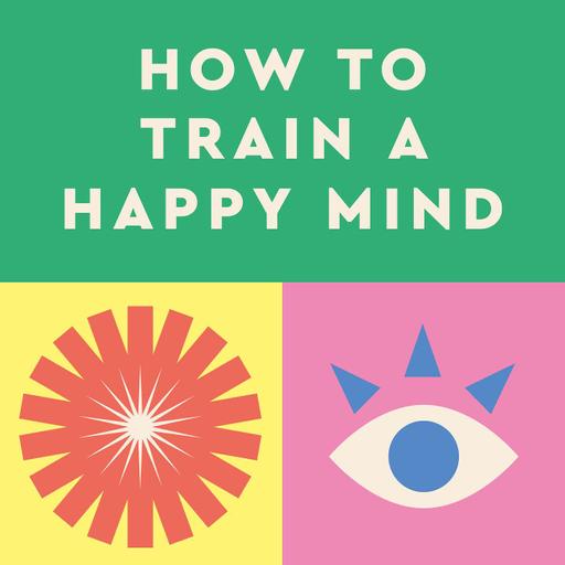 The Complete Path to a Happy Mind #192