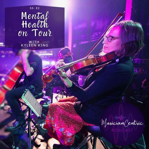 Behind the Music: Mental Health on Tour with Kyleen King