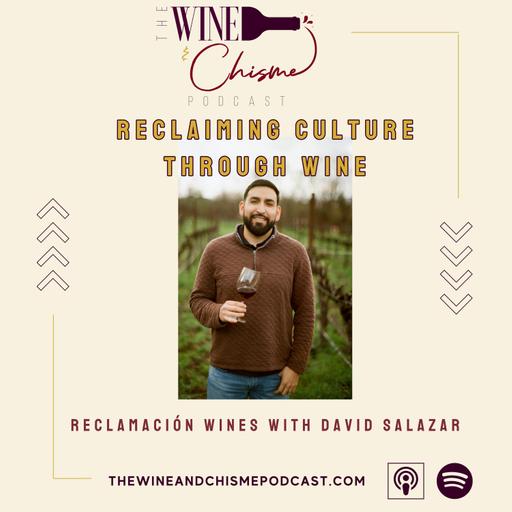 Reclaiming Identity Through Wine with David Salazar of Reclamación Wines