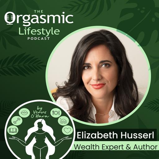 120 The Power of Enough with Wealth Expert & Author Elizabeth Husserl