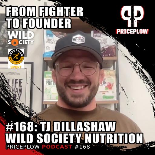 #168: TJ Dillashaw - From Fighter to Founder (Wild Society Nutrition)