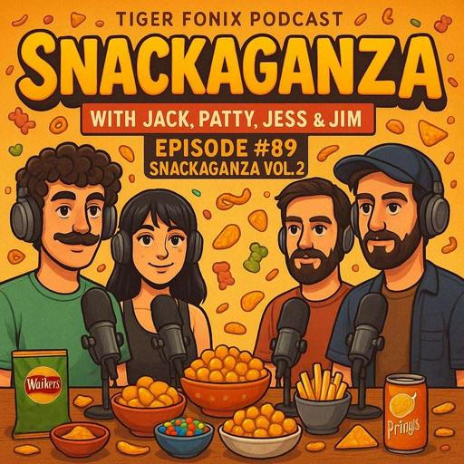 TFP EP #89 "SNACKAGANZA VOL 2"