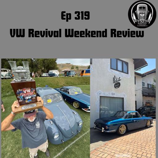 Ep 319 VW Revival weekend roundtable with Joey G & Lee Bushaw