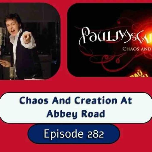 Episode 282: Chaos and Creation At Abbey Road