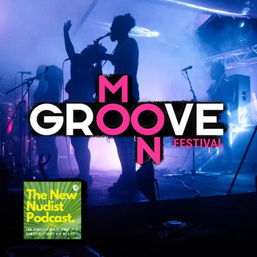 EP41: MoonGroove Naturist Music Festival