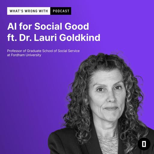 AI for Social Good ft. Dr. Lauri Goldkind