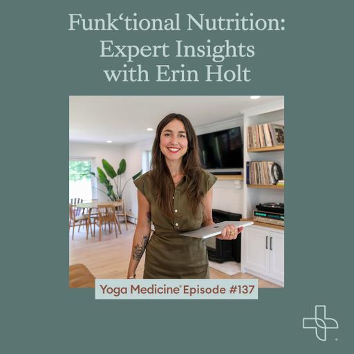 137 Funk'tional Nutrition: Expert Insights with Erin Holt