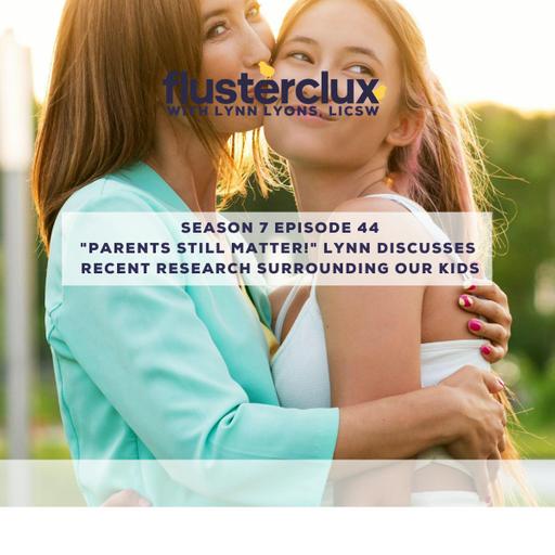 "Parents Still Matter!" Lynn Discusses Recent Research Surrounding Our Kids