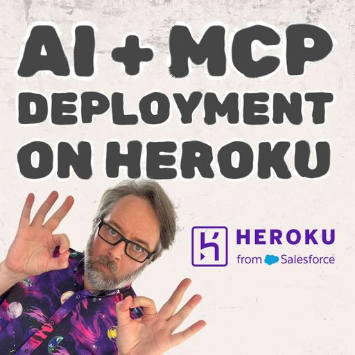 Heroku + MCP = The Fastest Way to Run AI Agents in the Cloud