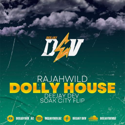 RajahWild - Dolly House [DeeJay Dev Soak City Flip] [Raw]