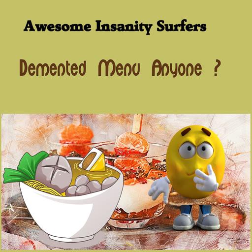 Demented Menu Anyone