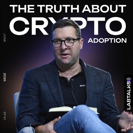 The Truth About Crypto Adoption | #LabTalks S4 EP8 | Nicolas Cary