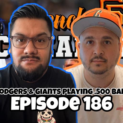 EP 186 - Dodgers and Giants playing .500 ball, and Early Trade Targets