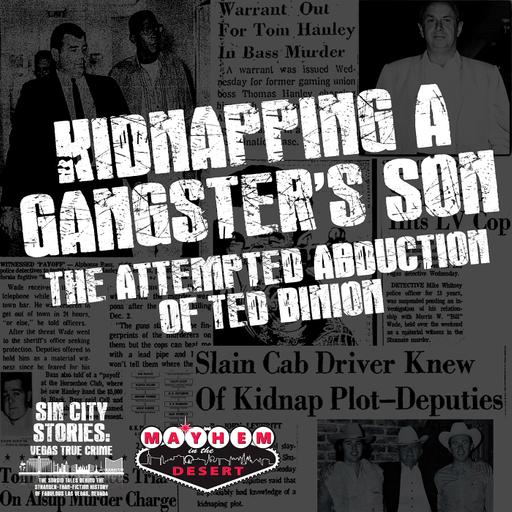Kidnapping A Gangster's Sun: The Attempted Abduction Of Ted Binion
