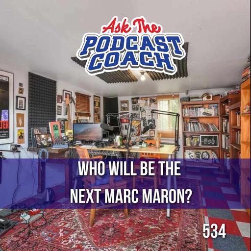 Who Will Be the Next Marc Maron?