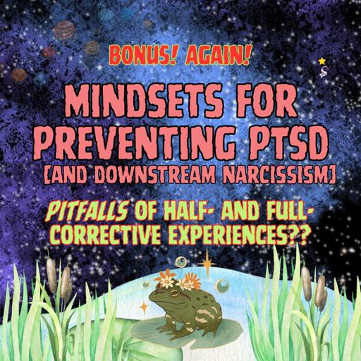 BONUS BONUS! The *Pitfalls* of Corrective Experiences and Expectations??