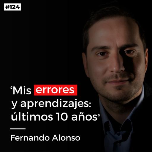 #124. ERRORES y aprendizajes de los últimos 10 años