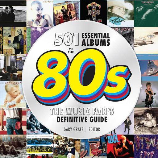 746: 501 Essential Albums of the '80s author Gary Graff