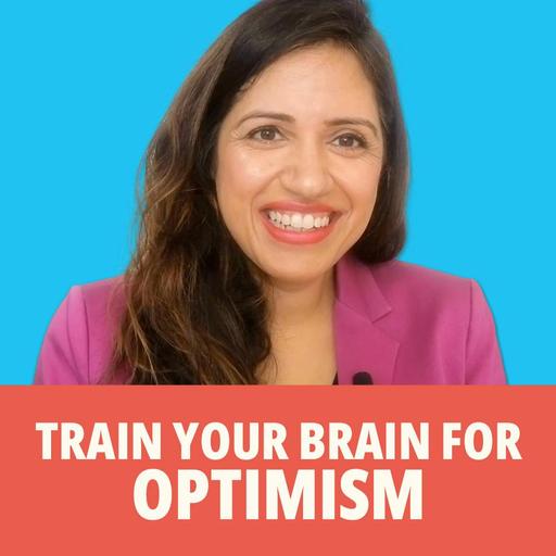 223: Practical Optimism with Dr. Sue Varma