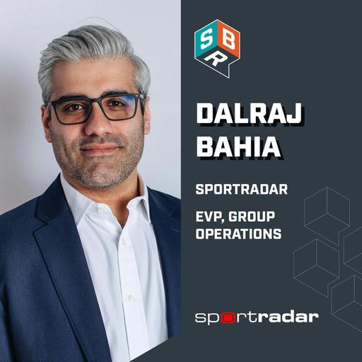 Dalraj Bahia - Sportradar EVP Group Operations