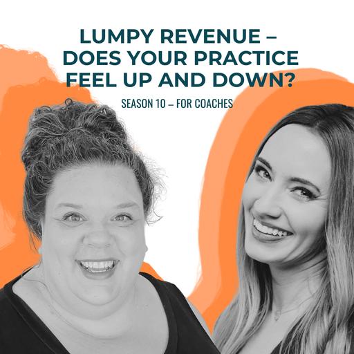 Lumpy Revenue - Does Your Coaching Practice Feel Up and Down?