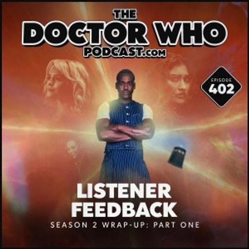 The Doctor Who Podcast #402 – Season 2 Wrap Up Part 1 – Listener Feedback