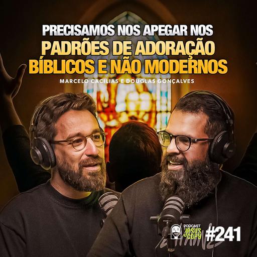 Ministro fala sobre ADORAÇÃO bíblica e seu IMPACTO na comunidade local com Marcelo Cacilias