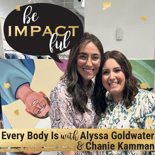 Every Body Is with Alyssa Goldwater and Chanie Kamman