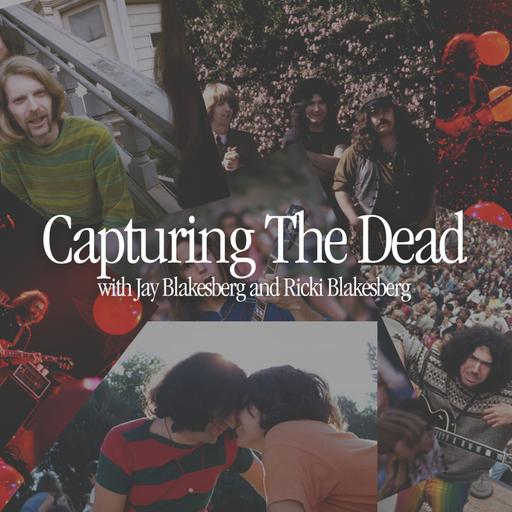 Capturing The Dead with Jay Blakesberg & Ricki Blakesberg
