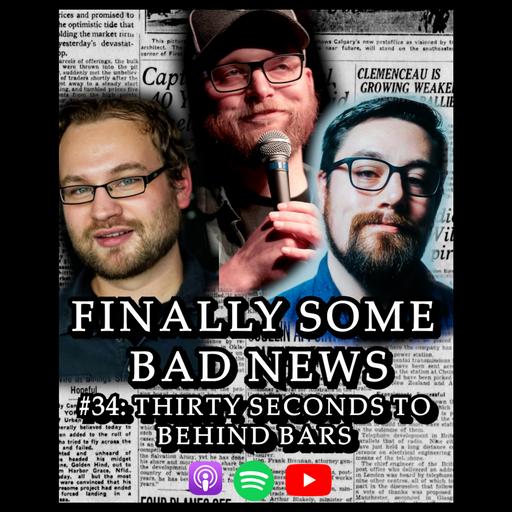 Thirty Seconds to Behind Bars