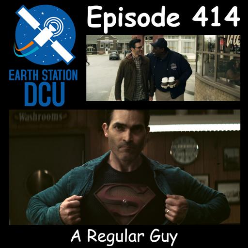 The Earth Station DCU Episode 414 – A Regular Guy